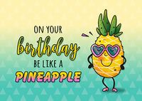 verjaardag-be-like-a-pineapple-ananas small_1